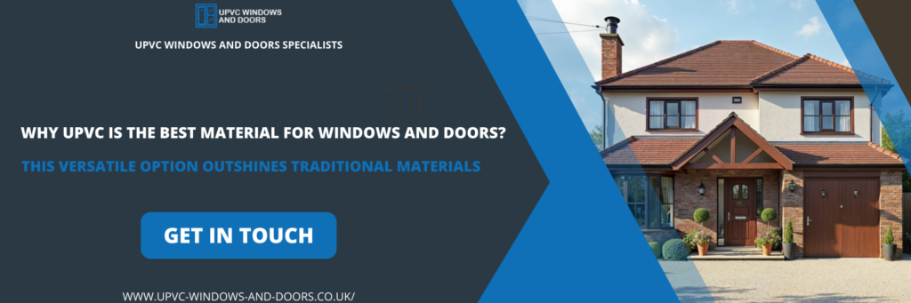 Why UPVC is the Best Material for Windows and Doors in Nelson Lancashire